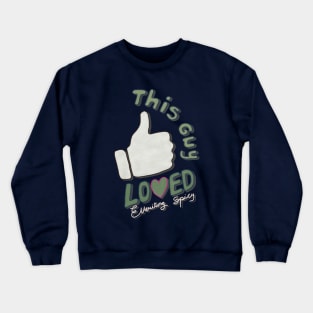 Loved Everything Spicy Crewneck Sweatshirt